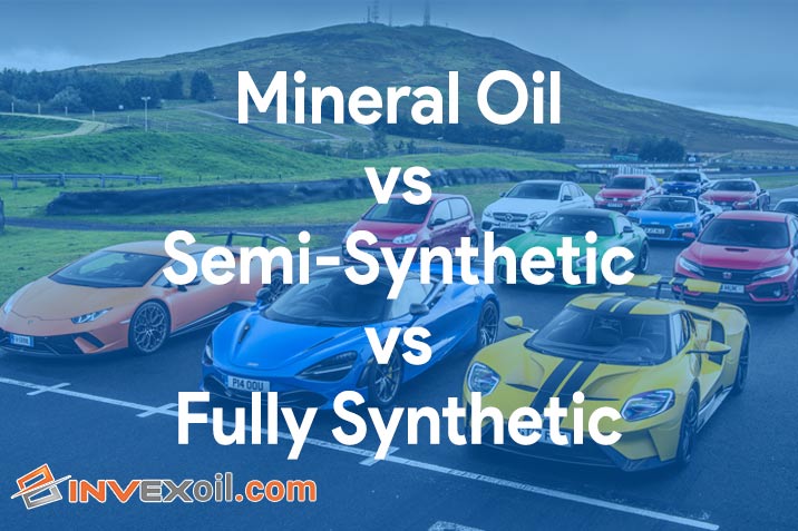 Mineral Oil vs Semi-Synthetic vs Fully Synthetic Engine Oils